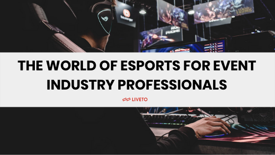 The World of eSports for Event Industry Professionals