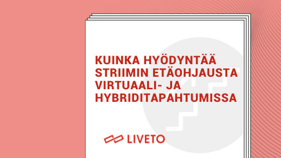 Opas Kuinka hyödyntää striimin etäohjausta virtuaali- ja hybriditapahtumissa