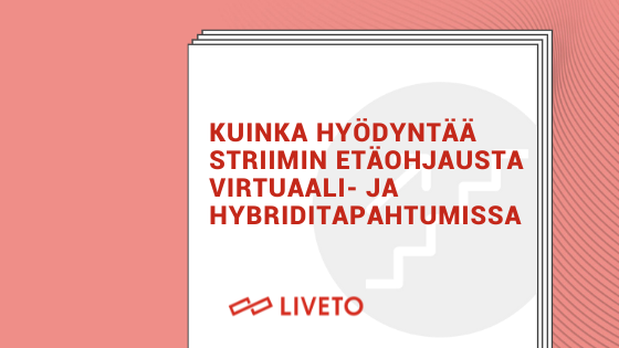 Opas Kuinka hyödyntää striimin etäohjausta virtuaali- ja hybriditapahtumissa