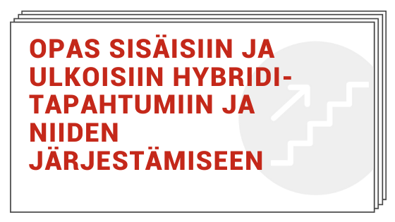 Opas sisäisiin ja ulkoisiin hybriditapahtumiin ja niiden järjestämiseen_1