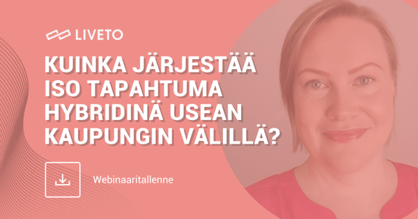 Kuinka järjestää iso tapahtuma hybridinä usean kaupungin välillä?