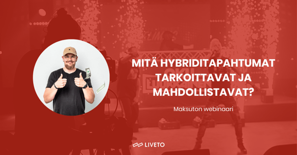 Mitä hybriditapahtumat tarkoittavat ja mahdollistavat?