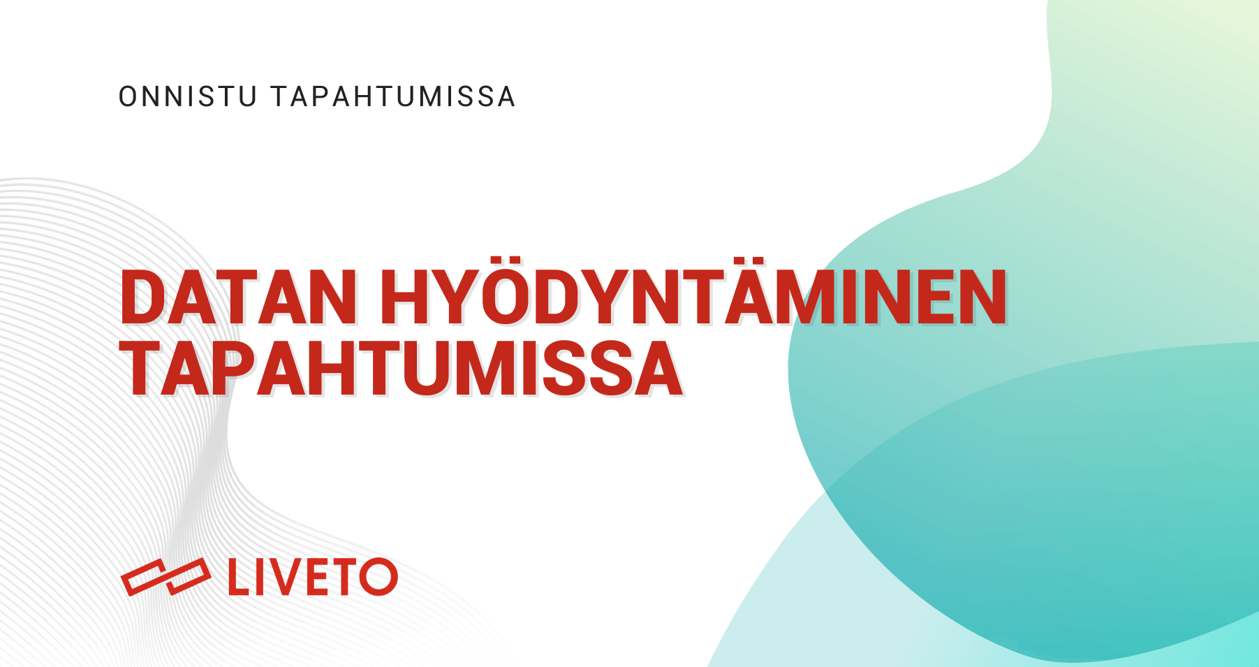 Datan hyödyntäminen tapahtumissa opas