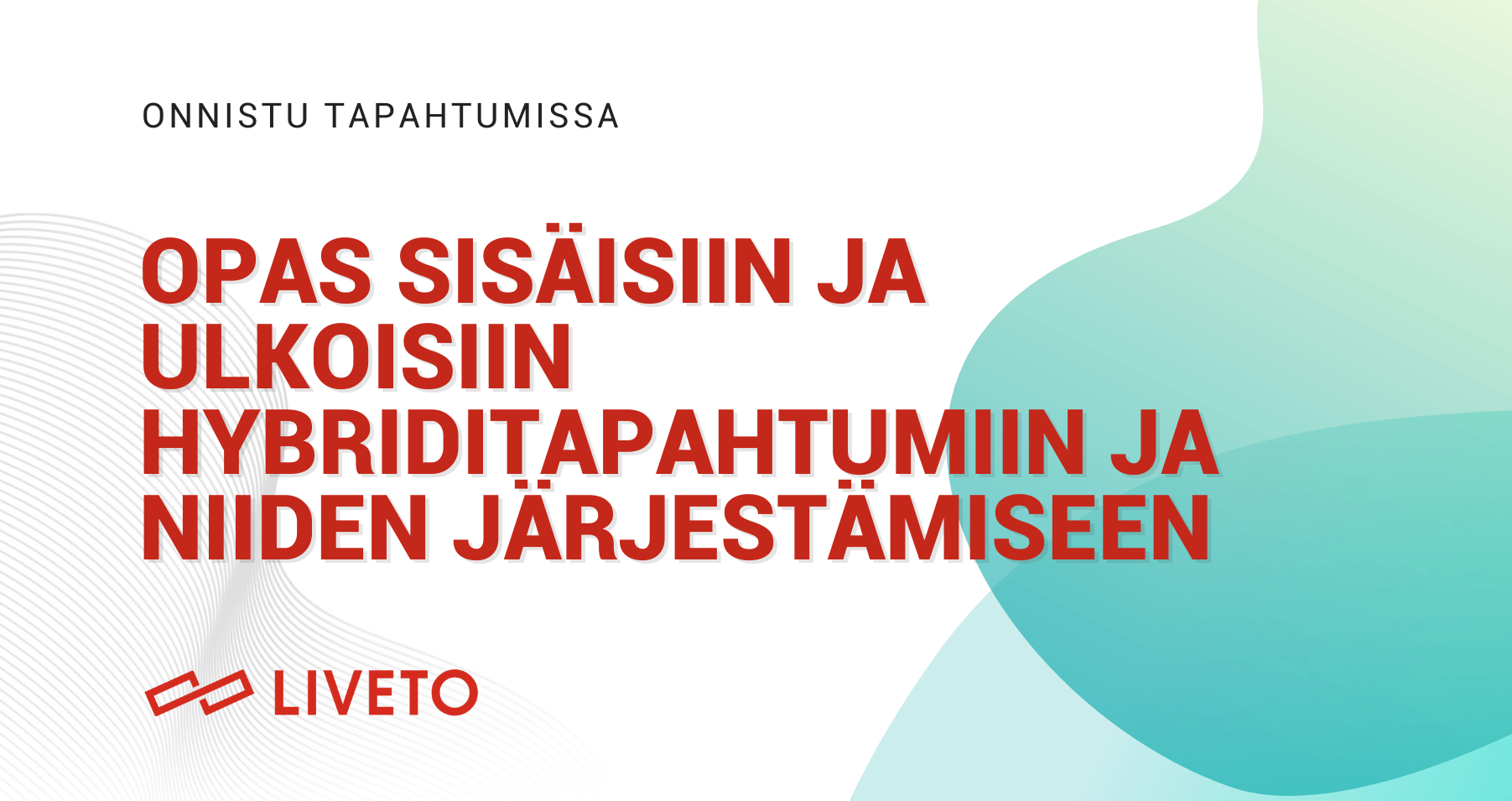 Opas sisäisiin ja ulkoisiin hybriditapahtumiin ja niiden järjestämiseen