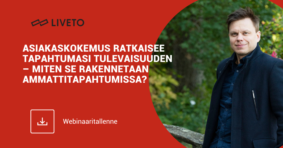 Asiakaskokemus ratkaisee tapahtumasi tulevaisuuden – miten se rakennetaan ammattitapahtumissa?